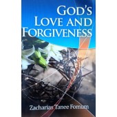 God's Love And Forgiveness By Zecharias Tanee Fomum